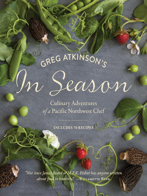 Title details for Greg Atkinson's In Season by Greg Atkinson - Available